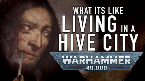 Life In A Hive City In Warhammer 40k Warhammer40klore Youtube