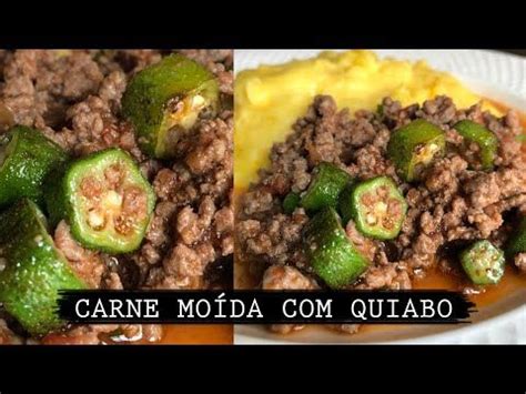 Carne Moída Quiabo Raquelícias Quiabo Receitas carne moida