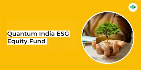 Quantum India Esg Equity Fund Regular Plan Edufund