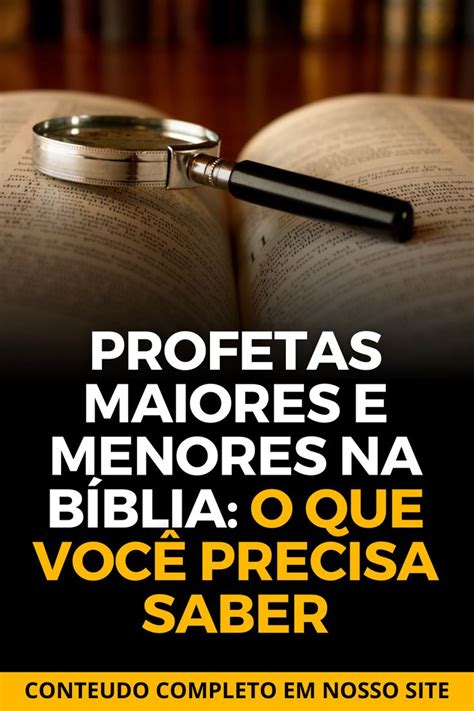 Profetas Maiores E Menores Na Bíblia O Que Você Precisa Saber Bíblia Profeta Leituras Bíblicas