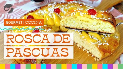 Cómo Hacer Una Rosca De Pascua Paso A Paso De La Receta De Pascua Rica Fácil Y Económica Youtube