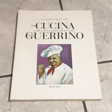 In Cucina Con Guerrino Cento Nuove Gustose Facili Ricette G Maculan