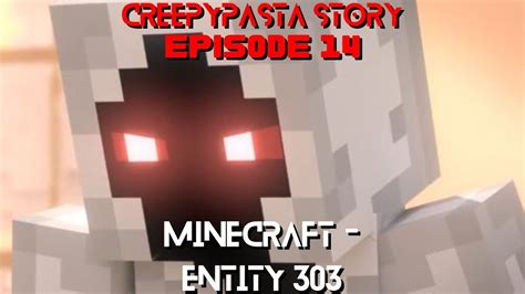 Minecraft Entity 303 Episode 14 Creepypasta Story Youtube