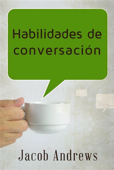 Habilidades De Conversacin Construir Relaciones Exitosas Sin