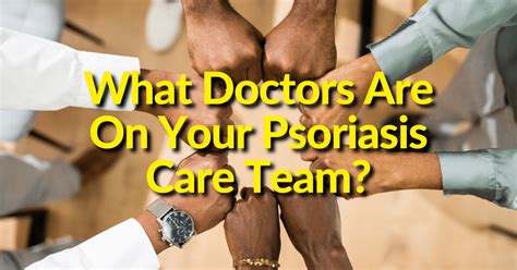 What Doctors Are On Your Psoriasis Care Team The Office Of Dr Brad