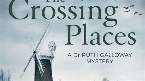 The Crossing Places The Dr Ruth Galloway Mysteries 1 By Elly Griffiths