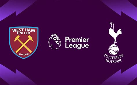 West Ham X Tottenham Pela Premier League 2023 24 Onde Assistir Ao Vivo