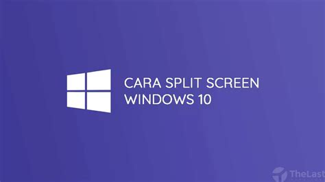 Cara Mudah Split Screen Di Windows Update