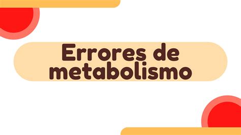 Solution Errores Del Metabolismo Studypool