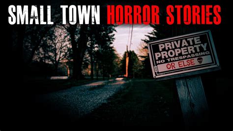 5 True Scary Small Town Horror Stories True Scary Stories Youtube