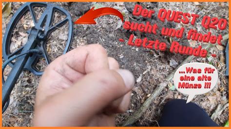 Sondeln Im Wald Letzte Schatzsuche Mit Dem Quest Q20 Er Findet