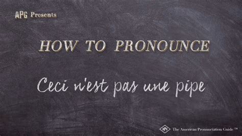 How To Pronounce Ceci N Est Pas Une Pipe Real Life Examples YouTube