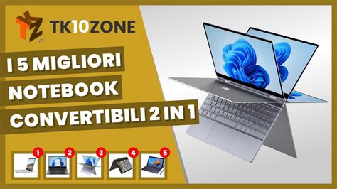 I 5 Migliori Notebook Convertibili 2 In 1 YouTube