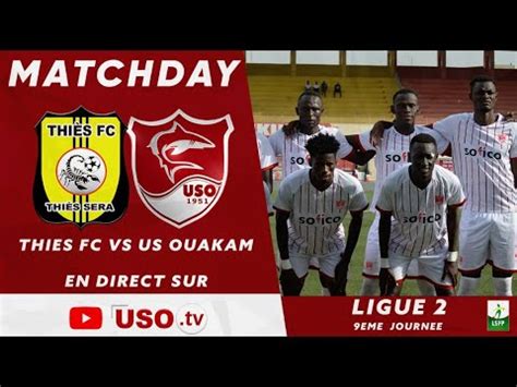 Live LIGUE 2 Quatrième journée US OUAKAM vs AJEL DE RUFISQUE YouTube