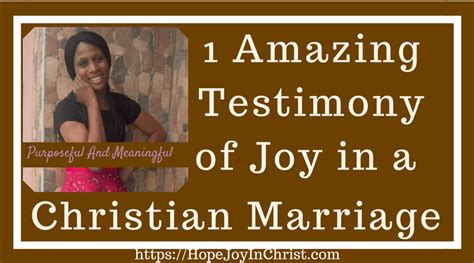 1 Amazing Testimony Of Joy In A Christian Marriage Hope Joy In Christ