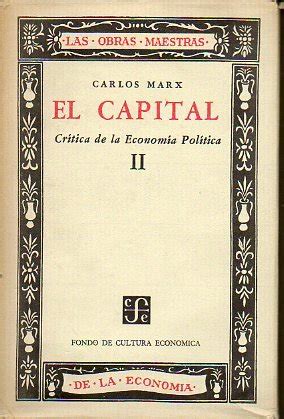 EL CAPITAL CRÍTICA DE LA ECONOMÍA POLÍTICA Vol II Marx Carlos