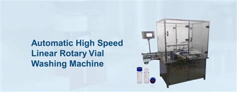 Automatic High Speed Linear Rotary Vial Washing Machine Shree Ganesh