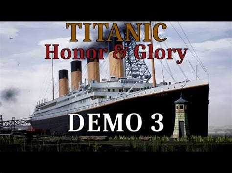 TITANIC Honor Glory DEMO 3 German YouTube