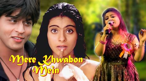 Mere Khwabon Mein Dilwale Dulhania Le Jayenge Kajol Srk Lata