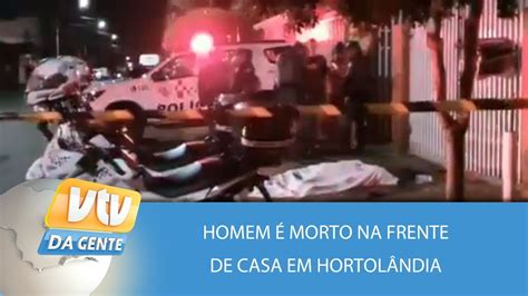 Homem é morto na frente de casa em Hortolândia VTV da Gente YouTube