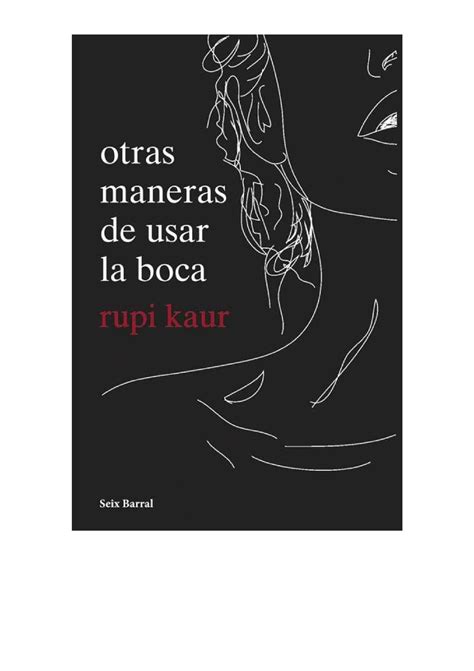 Copia De Otras Maneras De Usar La Boca Rupi Kaur Índice Portada Sinopsis Portadilla