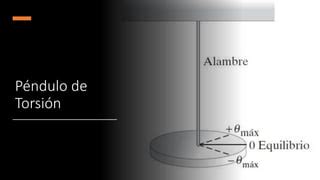 Pendulo De Torsion Ppt