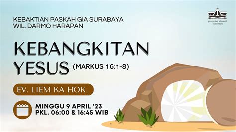 KEBANGKITAN YESUS IBADAH PASKAH SORE GIAS WIL DARMO HARAPAN OLEH