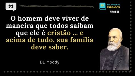 15 Frases de D L Moody que Inspiram Fé