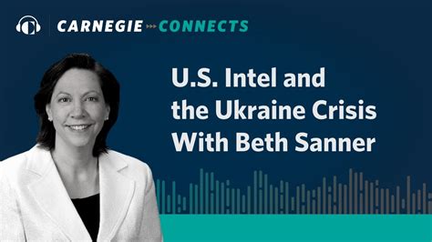 Us Intel And The Ukraine Crisis With Beth Sanner Carnegie Connects