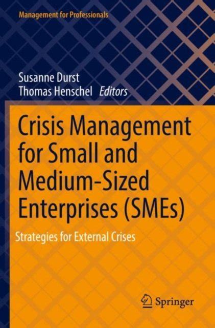 Crisis Management For Small And Medium Sized Enterprises Smes