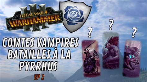 Les Comtes Vampires Batailles à la pyrrhus Total War Warhammer 3