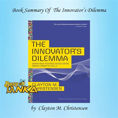 Book Summary Of The Innovator S Dilemma By Clayton M Christensen