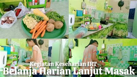 Kegiatan Keseharian Irt Produktif Belanja Harian Lanjut Masak Simpel