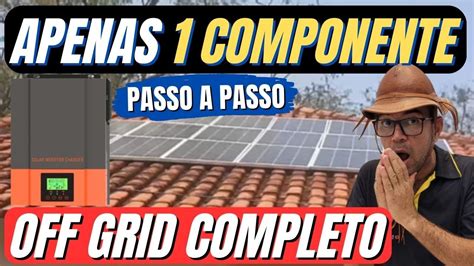 Como Montar Sistema De Energia Solar Off Grid COMPLETO Inversor