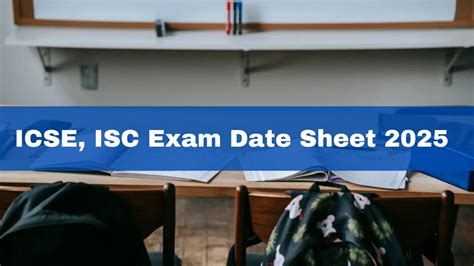 ICSE ISC Exam Date Sheet 2025 CISCE Class 10th 12th Timetable To Be