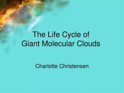 PPT The Life Cycle Of Giant Molecular Clouds PowerPoint Presentation