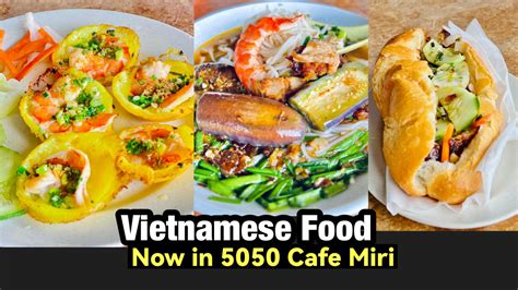 Vietnamese Food Now In 5050 Cafe Miri Miri City Sharing