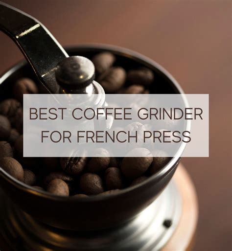 7 Best Coffee Grinder For French Press Full Reviews Coffee Brew Story