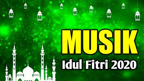 Musik Lebaran Idul Fitri Instrument Musik Hari Raya Islam Youtube