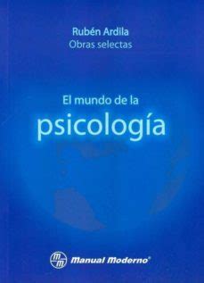 EL MUNDO DE LA PSICOLOGIA Rubén Ardila Casa del Libro