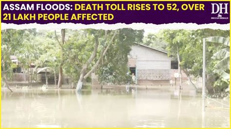 Assam Floods Death Toll Rises To 52 Over 21 Lakh People Affected