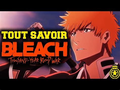 Tout Savoir Sur Le Retour De Bleach Thousand Year Blood War Tybw