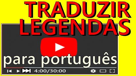 como traduzir automaticamente legendas para português YouTube