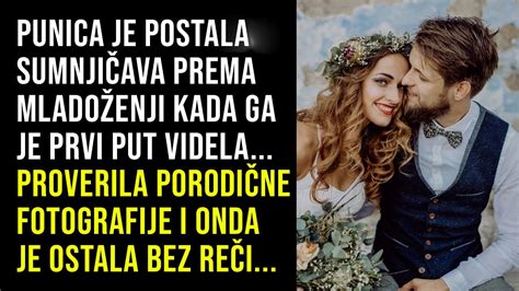 PUNICA JE POSUMNJALA KADA JE VIDELA MLADOŽENJU PROVERILA PORODIČNE