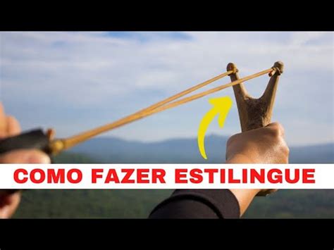 Aprenda A Fazer Estilingue Baladeira Badoque Atiradeira Youtube