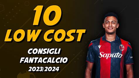 10 Low Cost Da Prendere All Asta Fantacalcio 2023 24 Youtube