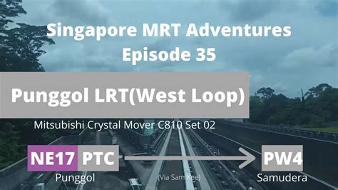 Singapore Mrt Adventures Episode From Punggol To Samudera Lrt