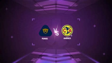 Pumas Vs Am Rica Horario Y D Nde Ver El Partido De La Liga Mx Shows