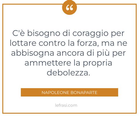 C è bisogno di coraggio per lottare contro la forza ma