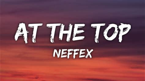 NEFFEX At The Top Lyrics YouTube